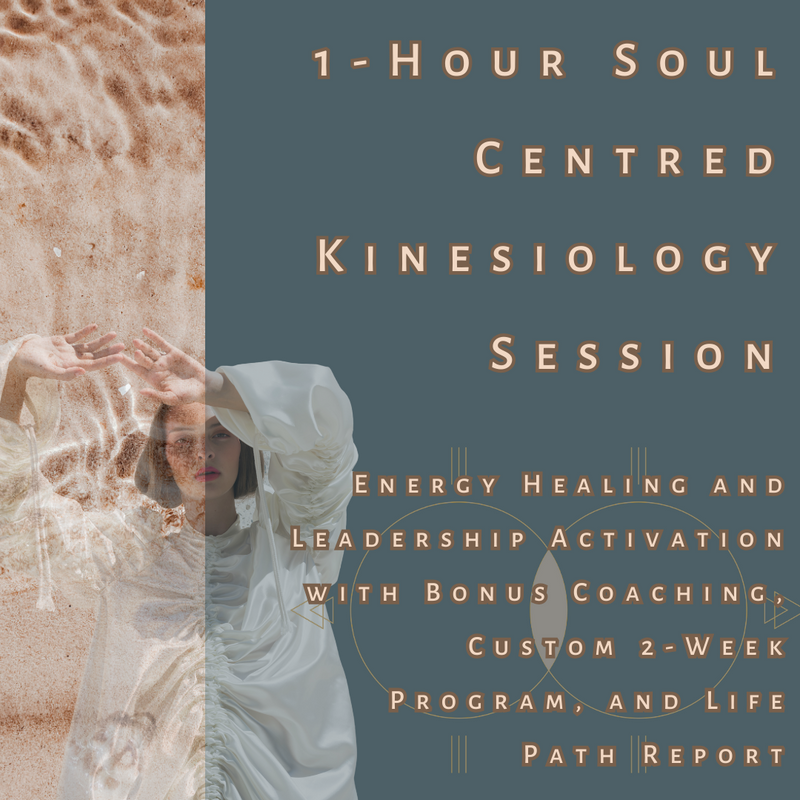 Soul Centred Kinesiology Session: Energy Healing, Leadership Activation, and Bonus Coaching