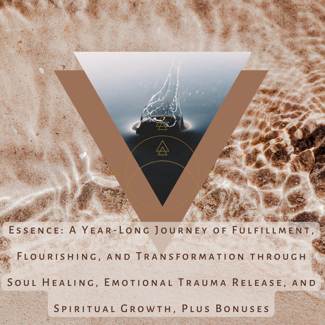 Essence: A Year-Long Odyssey of Fulfillment, Flourishing, and Transformation through Soul Healing, Emotional Trauma Release, and Spiritual Growth, Plus Bonuses
